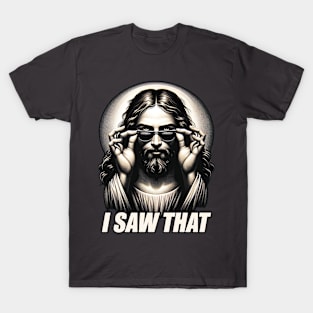 I Saw That T-Shirt